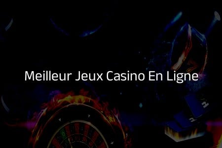 Meilleur Jeux Casino en Ligne: Les Stratégies des Experts